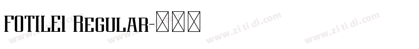 FOTILE1 Regular字体转换 FOTILE1 Regular字体转换